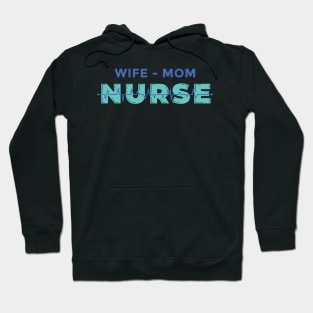 WIFE MOM NURSE Hoodie